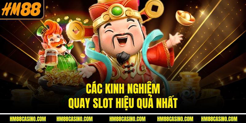 Các kinh nghiệm quay slot hiệu quả nhất